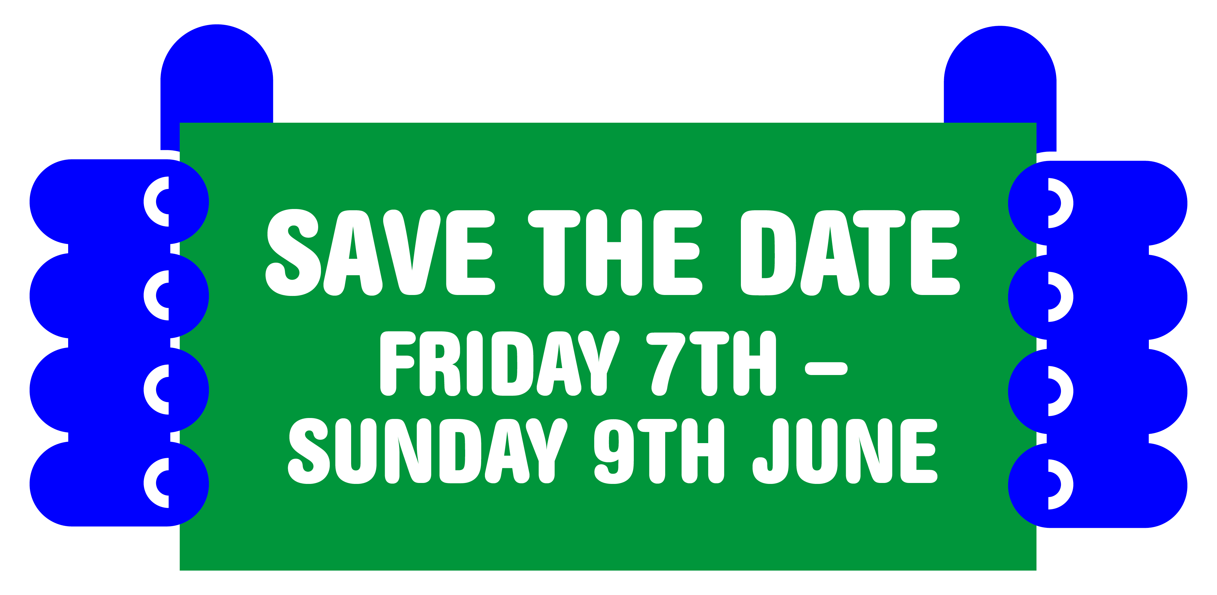 save the date friday 7th - Sunday 9th June